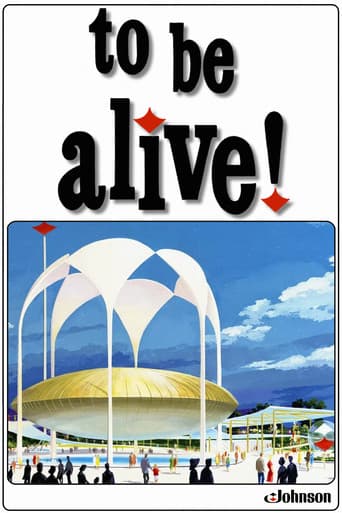To Be Alive!