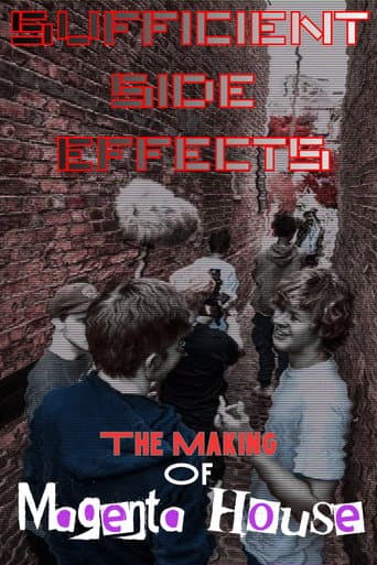 SUFFICIENT SIDE EFFECTS The Making Of Magenta House