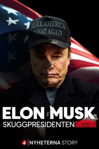 Elon Musk – The Shadow President
