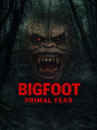 Bigfoot Primal Fear